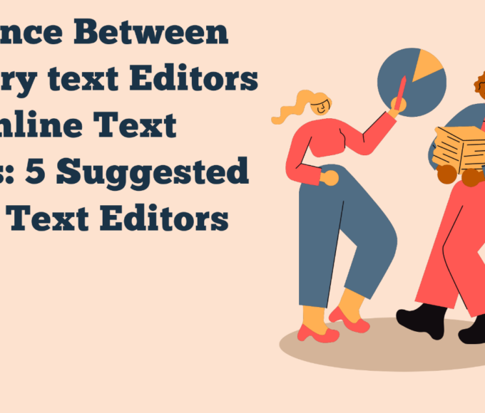 Difference Between Ordinary Text Editors And Online Text Editors